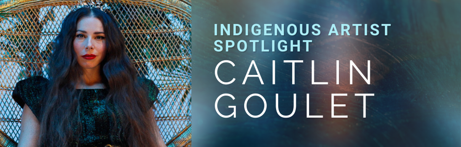 Photograph of Caitlin Goulet sitting on a chair. Text reads: Indigenous Artist Spotlight - Caitlin Goulet